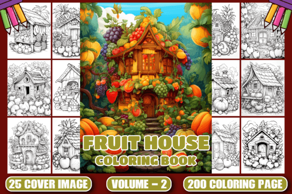 200 Fruit House Coloring Pages VOL - 2: A Creative Escape for Adults